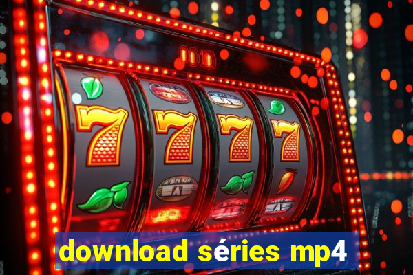 download séries mp4